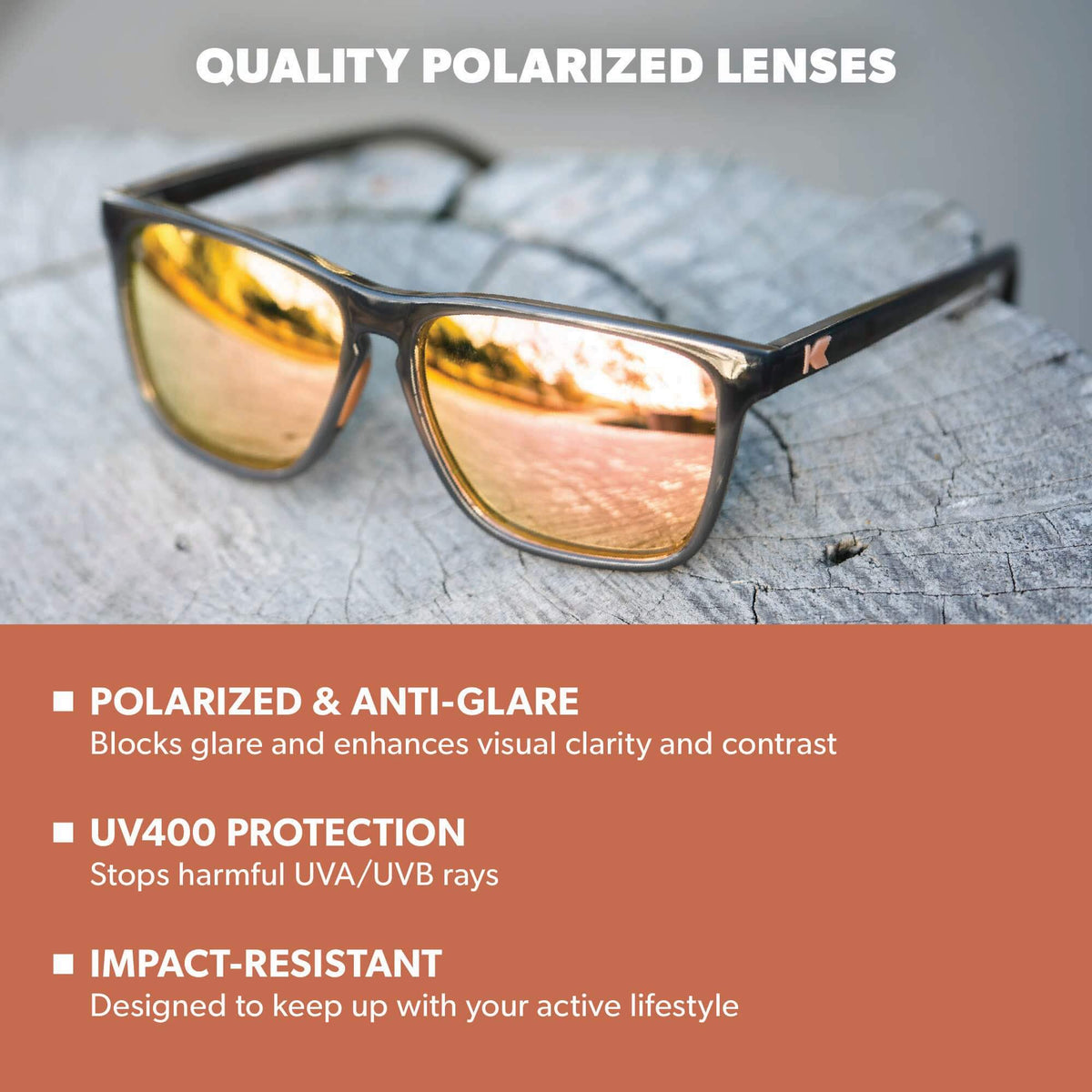 Quality Polarized Lenses. Polarized & Anti-Glare: Blocks glare and enhances visual clarity and contrast. UV400 Protection: Stops harmful UVA/UVB rays. Impact Resistant: Designed to keep up with your active lifestyle. Photo features Jelly Grey / Peach Fast Lanes Sport Sunglasses